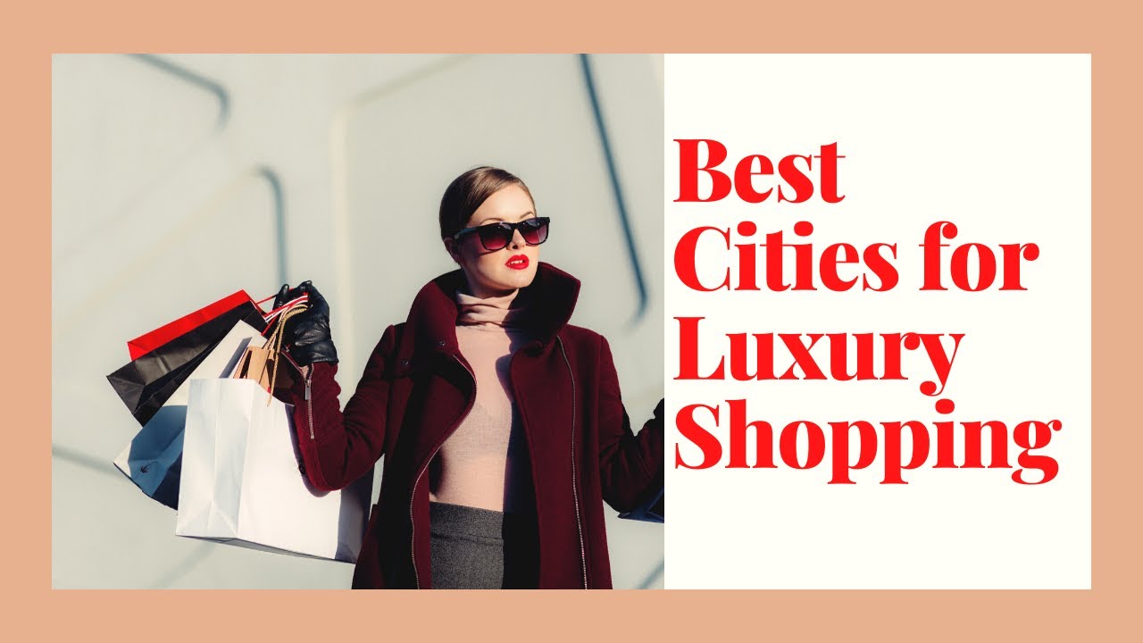 10 Best Cities for Luxury Shopping in the World YouTube