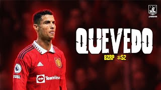 ● Cristiano Ronaldo ▶ Best Skills \& Goals | QUEVEDO || BZRP Music Sessions #52 |2023ᴴᴰ