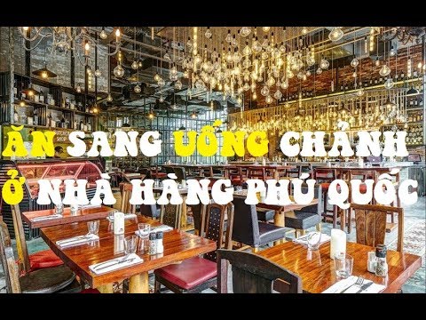 nha hang trung duong phu quoc New Thử làm đại gia với top 10 nhà hàng Phú Quốc cực sang- Ăn sang uống chảnh ở Phú Quốc