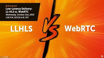 Webinar: Low-Latency Delivery — LL-HLS vs. WebRTC