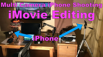 Shoot multicam iPhone video, edit in iMovie