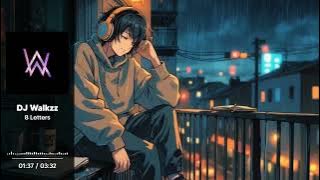 DJ Walkzz – 8 Letters (Slowed   Reverb Remix) | Why Don’t We