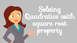 Solving Equations using the square root property