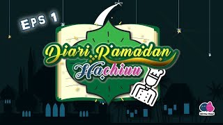 [Diari Ramadan Hachiuu] Episod 1
