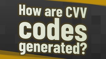 How are CVV codes generated?