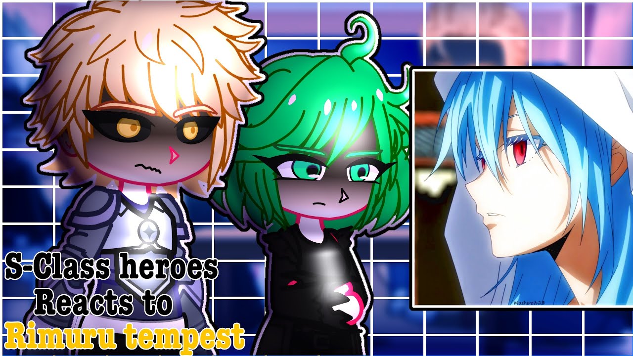 S-Class Heroes reacts to Rimuru Tempest || (1-?) || One Punch Man ||