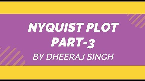 NYQUIST PLOT | PART 3 | CONTROL SYSTEM | BY DHEERAJ SINGH