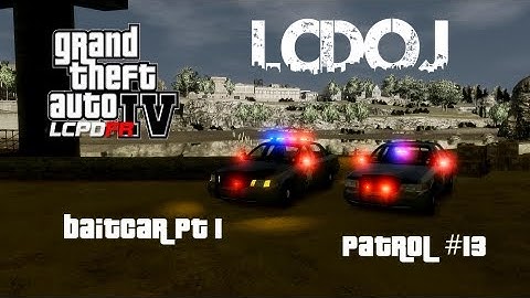 GTA IV LCPDFR | LCDoJ Patrol #13 - Bait Car pt1