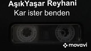 Aşık yaşar reyhani ( kar ister benden) Resimi