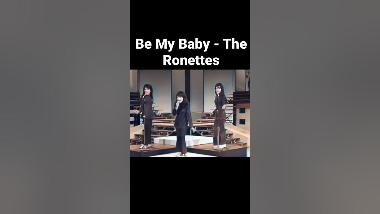 Be My Baby - The Ronettes