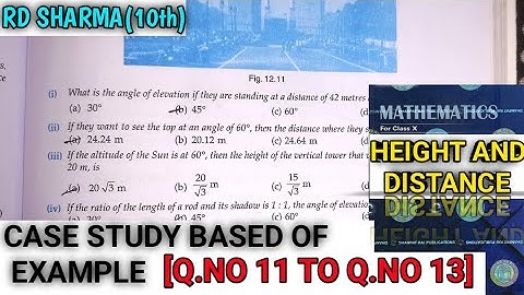RD SHARMA CLASS 10 HEIGHT AND DISTANCE CASE STUDY BASED OF EXAMPLE [Q.NO-11 TO 13] MATH FEAR |CBSE