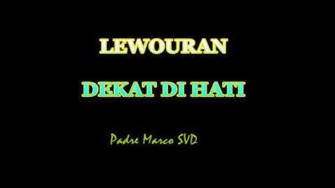Lewouran Dekat Di Hati By Padre Marco SVD.