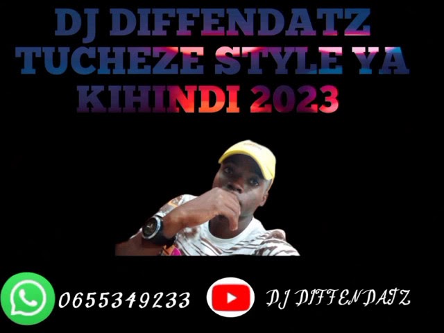 2023 TUCHEZE STYLE YA KIHINDI BY DJDIFFENDATZ 0655349233 class=