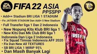 FIFA 2022 ASIA PPSSPP LIGA 1 DAN 2 INDO | FULL CLUB ASIA (FIX TEXTURE) UPDATE TRANSFER DESEMBER 2021