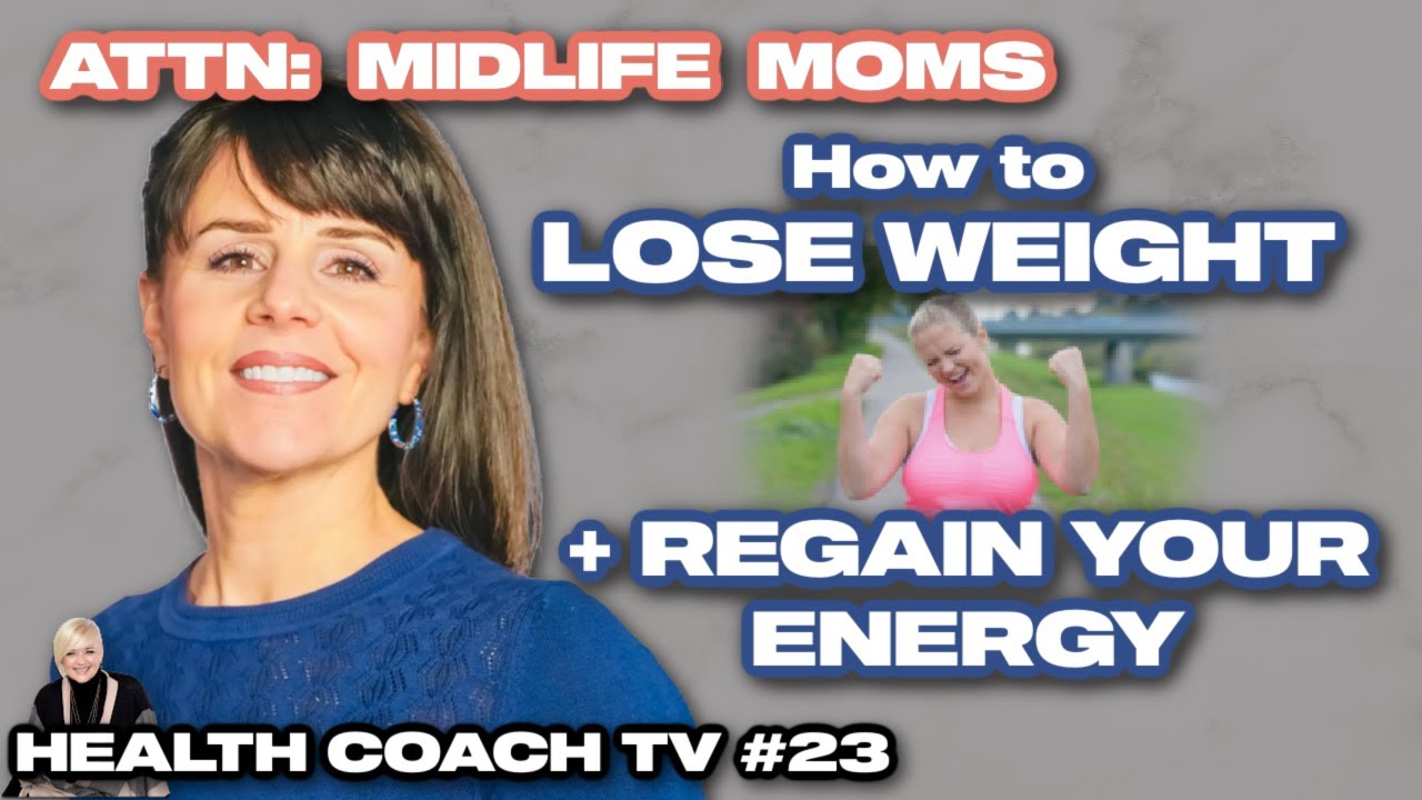 How to Lose Weight AND Regain Your Energy (AS A MIDLIFE MOM!) - YouTube