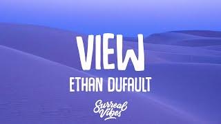 Ethan Dufault - View (Lyrics)