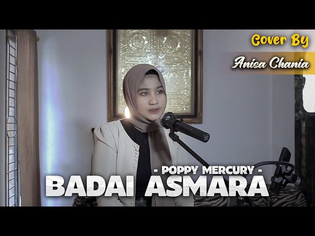 BADAI ASMARA - POPPY MERCURY | COVER BY ANISA CHANIA class=