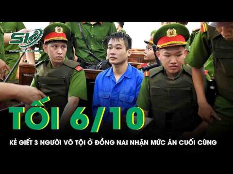 Tối 6/10: Tuyên án t/ử hình đối với bị cáo sát hại 3 người ở Đồng Nai, số tiền bồi thường gây chú ý