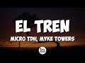 Micro TDH, Myke Towers - EL TREN (Letra/Lyrics)