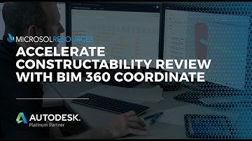 Accelerate Constructability Review with BIM 360 Coordinate | Connecting Design & Construction Series