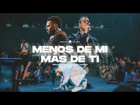 Grupo Grace Feat Aaron Moses - Menos De Mi, Mas De Ti  ( Altar Live )