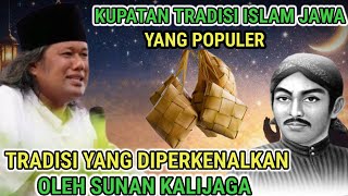 SEJARAH KETUPAT TRADISI ISLAM JAWA ' Gus Muwafiq 