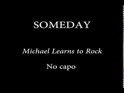 SOMEDAY - MICHAEL LEARNS TO ROCK (Chords and Lyrics)