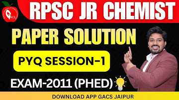🔥RPSC JUNIOR CHEMIST (PHED) | PYQ SESSION-1| EXAM 2011 DETAILED SOLUTION | GACS JAIPUR | JB SIR