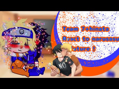 Team 7 Hinata React To Future Narusasu Read Description