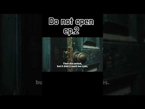 Do not open ep.2