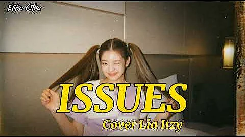 Lia (Itzy) - Issues Lirik dan Terjemahan