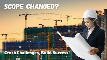 Mastering Scope Changes: Turn Challenges into Opportunities!