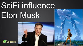 SciFi inspired Elon Musk to establish SpaceX. How Science Fiction can change the world