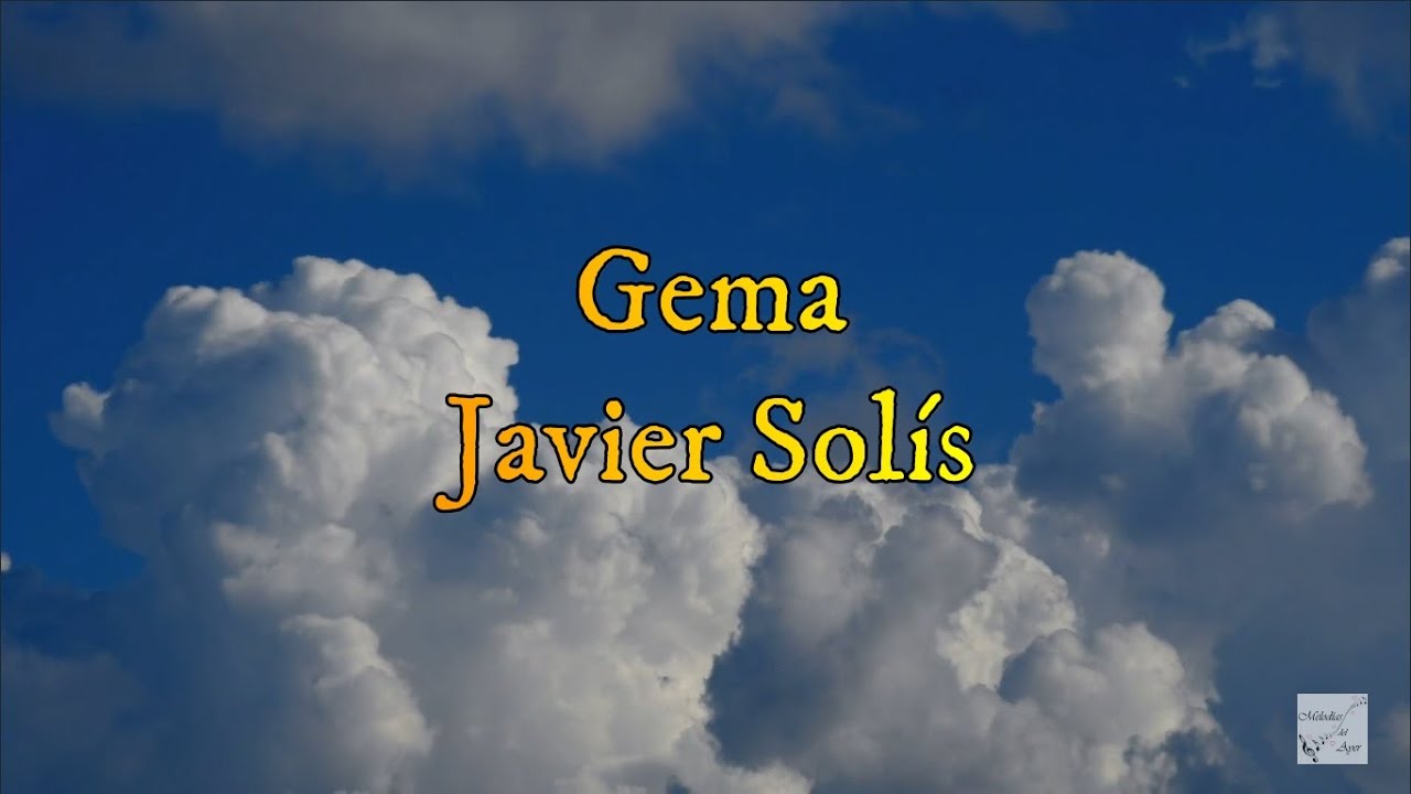 Javier Solís - Gema (Letra) 