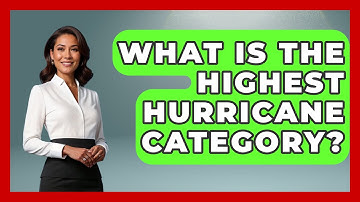 What Is The Highest Hurricane Category? - Weather Watchdog
