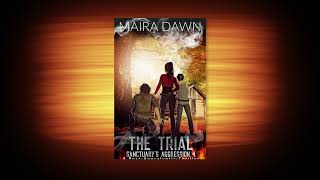 Post Apocalyptic Sci fi Thriller Audio Book Chapter 4 Sanctuary's Aggression The Trial By Maira Dawn