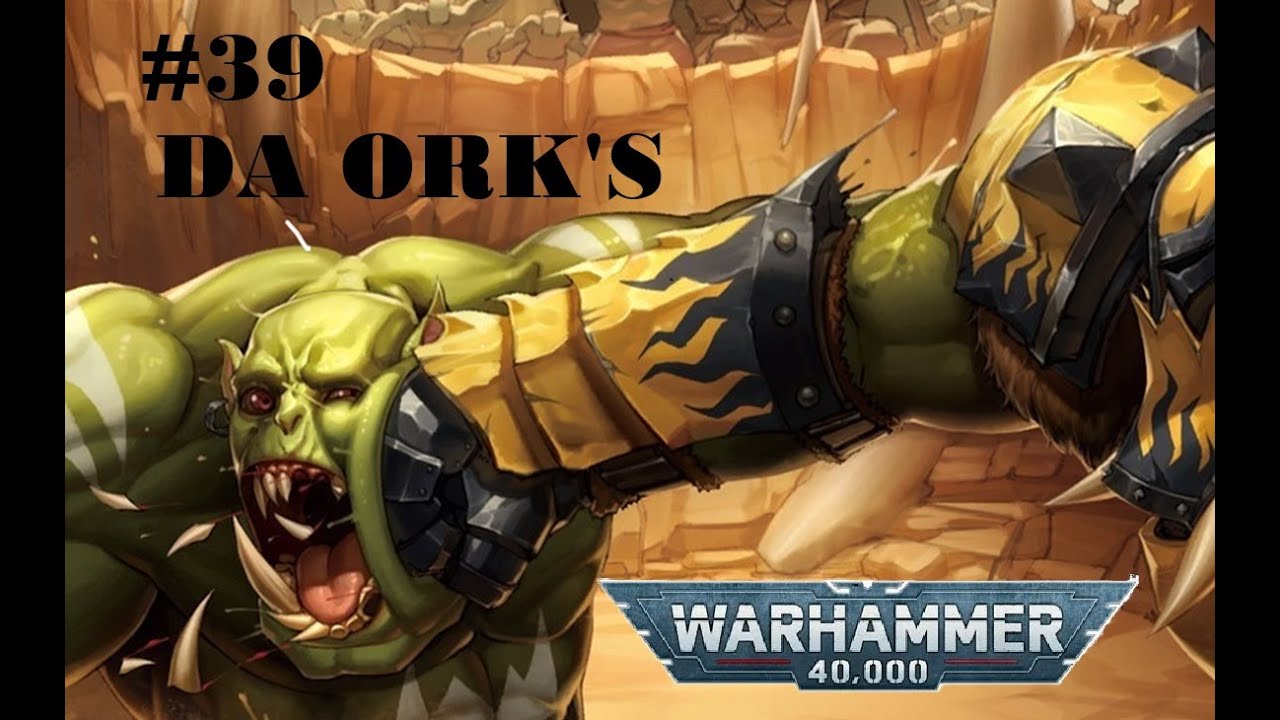 WAAAGH! или все про Орков сороковника | Warhammer 40.000 | Бэк #39