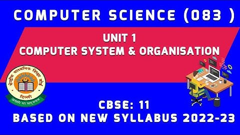 CBSE Class 11 UNIT 1 | Computer System and Organization Full Tutorial