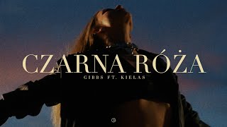 Gibbs ft. Kiełas - Czarna Róża