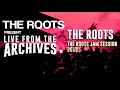 The Roots Present Live from the Archives: The Roots