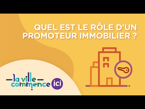 QUEL EST LE RÔLE D'UN PROMOTEUR IMMOBILIER ?