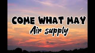 Air Supply - Come What May (Lyrics)