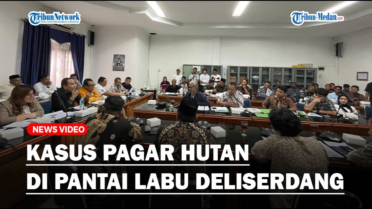 DPRD Deliserdang Gelar RDP Soal Kasus Pagar Hutan di Pantai Labu Deliserdang, Muncul Fakta Baru