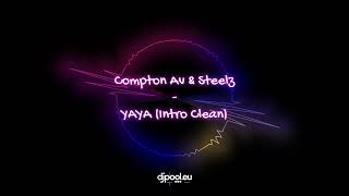 Compton Av & Steelz - YAYA (Intro Clean)