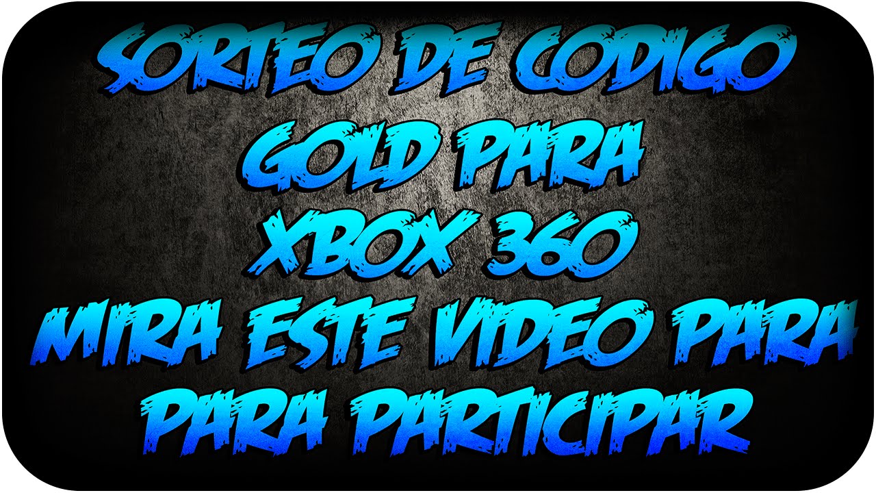 Sorteo de Codigo Gold de Xbox 360 [CERRADO] - YouTube