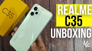 Realme C35 Unboxing, First Look, Features, Specifications & Price in India