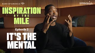 It's the Mental | Inspiration By The Mile