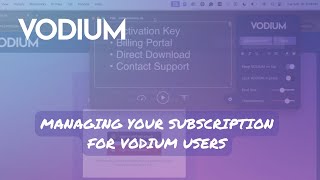 How to Access Your VODIUM Subscription | Activation Key, Billing &amp; Support