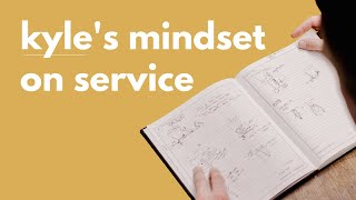 Kyles Mindset On Service