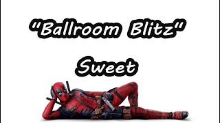 Ballroom Blitz - Lyrics Video [Requested]